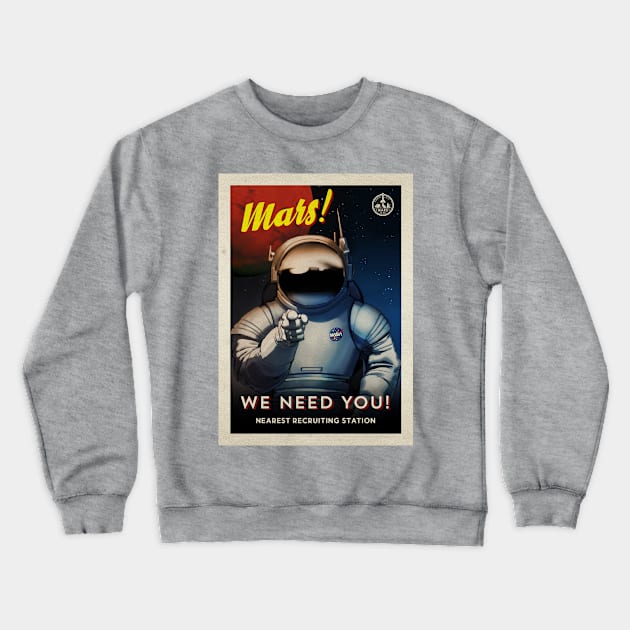 Mars! We need you! — Vintage space poster, retro space art, propaganda poster Crewneck Sweatshirt by Synthwave1950
